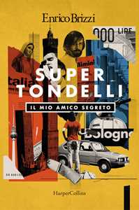 Libro SuperTondelli. Il mio amico segreto Enrico Brizzi
