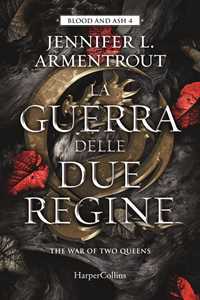 Libro La guerra delle due regine. Blood and Ash. Vol. 4 Jennifer L. Armentrout